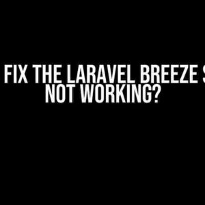 How to Fix the Laravel Breeze Styling Not Working?