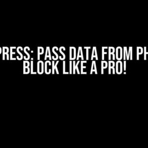 WordPress: Pass Data from PHP to a Block Like a Pro!